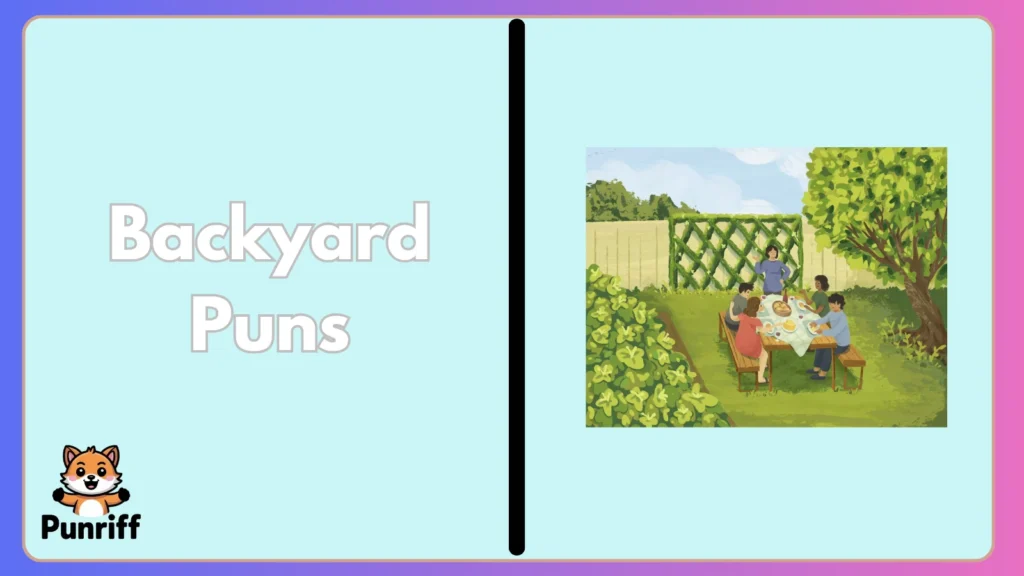 Backyard Puns