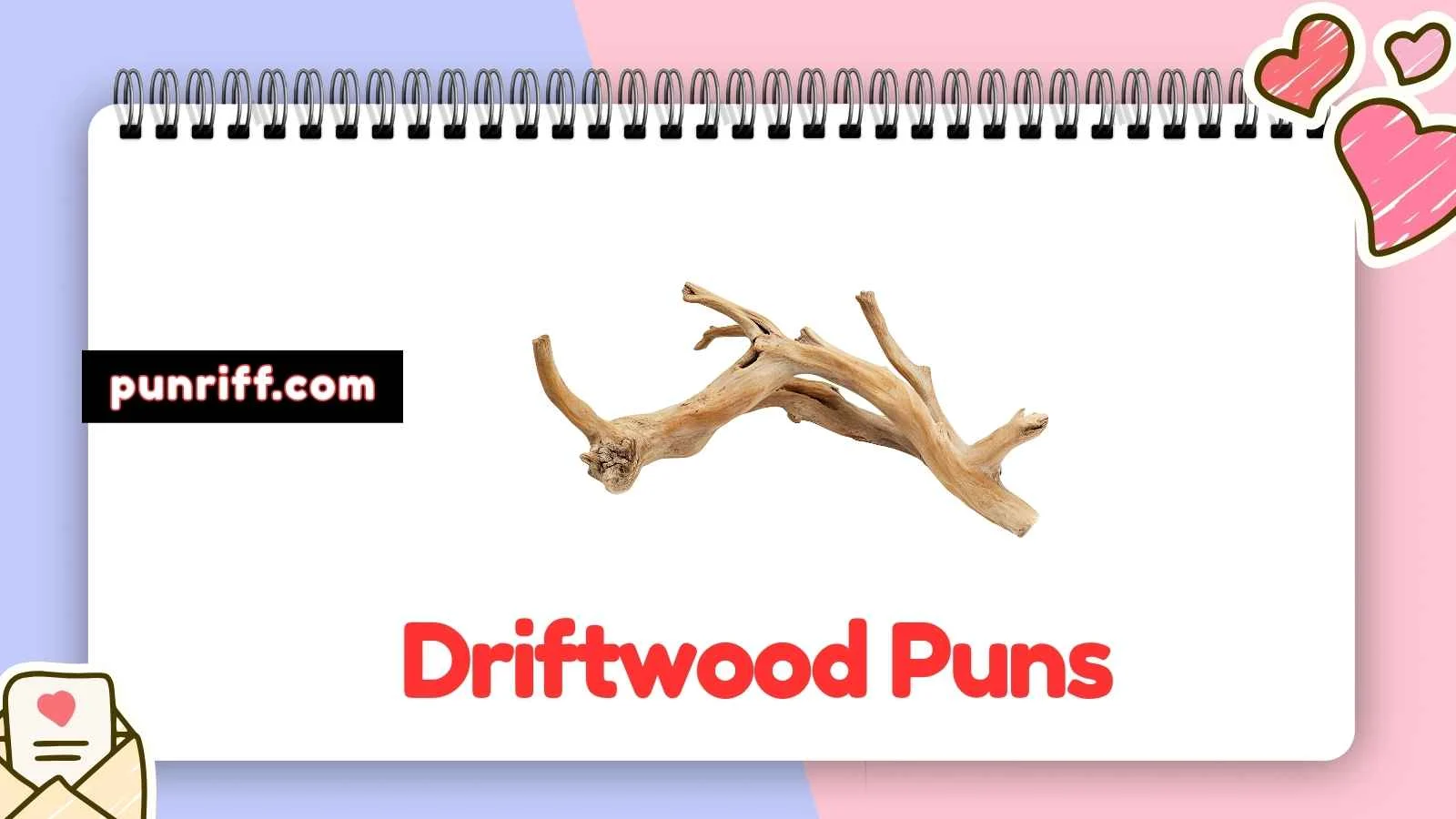 Driftwood Puns