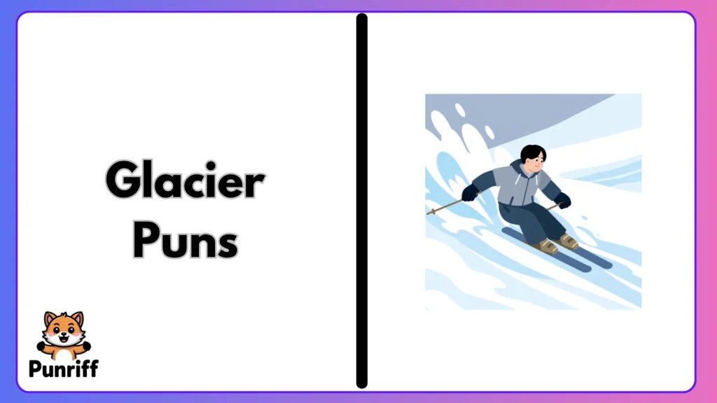 Glacier Puns