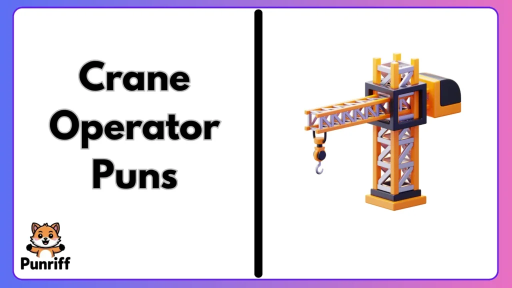 Crane Operator Puns