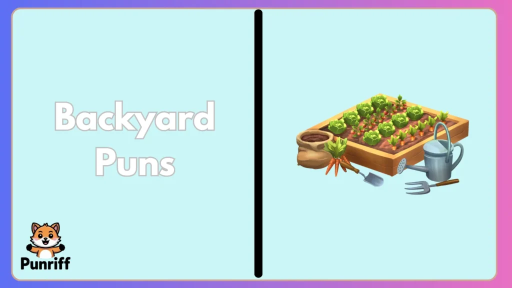 Backyard Puns