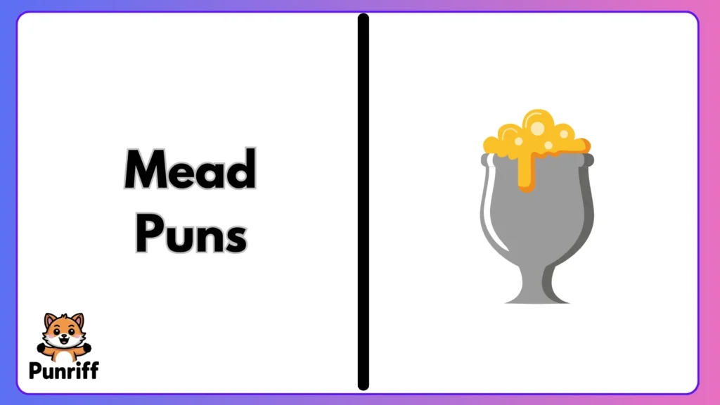 Mead Puns