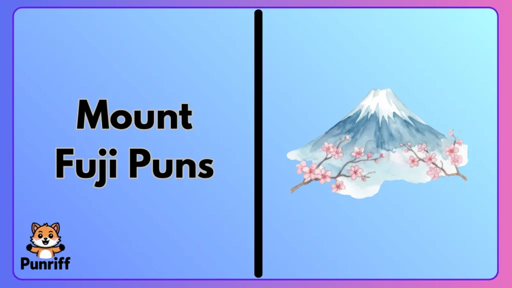 Mount Fuji Travel Puns