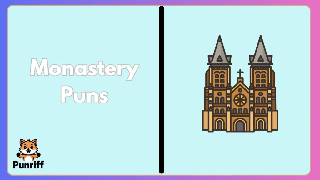 Monastery Puns