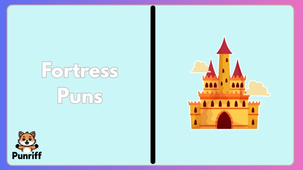 Fortress Puns