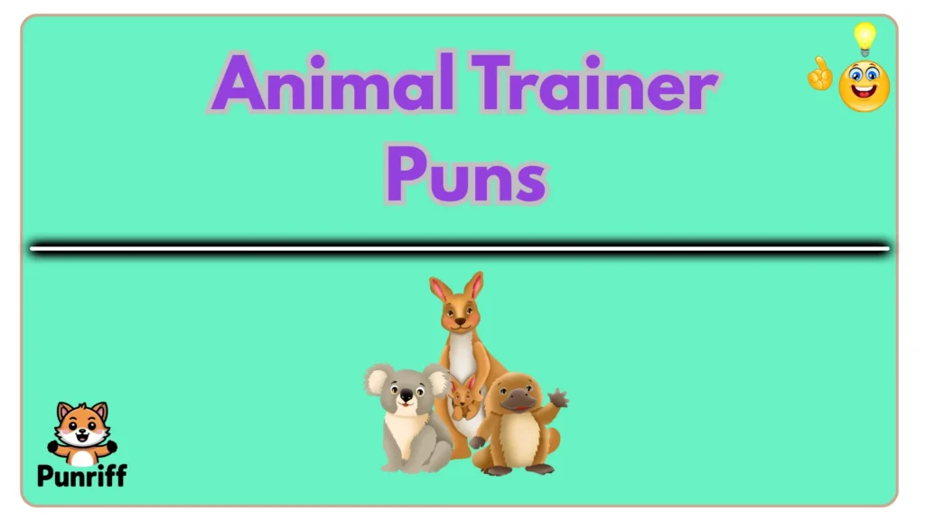 Animal Trainer Puns
