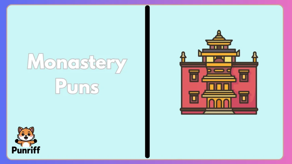 Monastery Puns