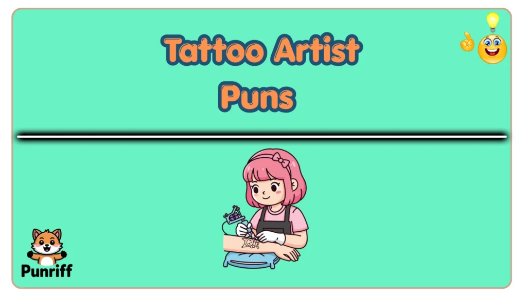 Tattoo Artist Puns 