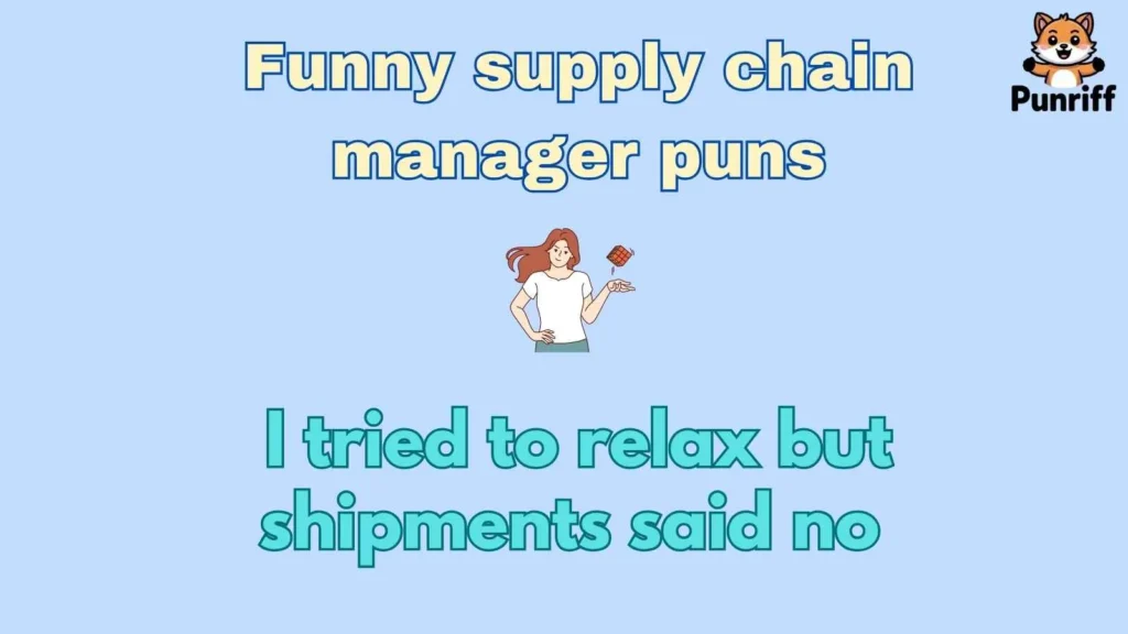 Funny supply chain manager puns