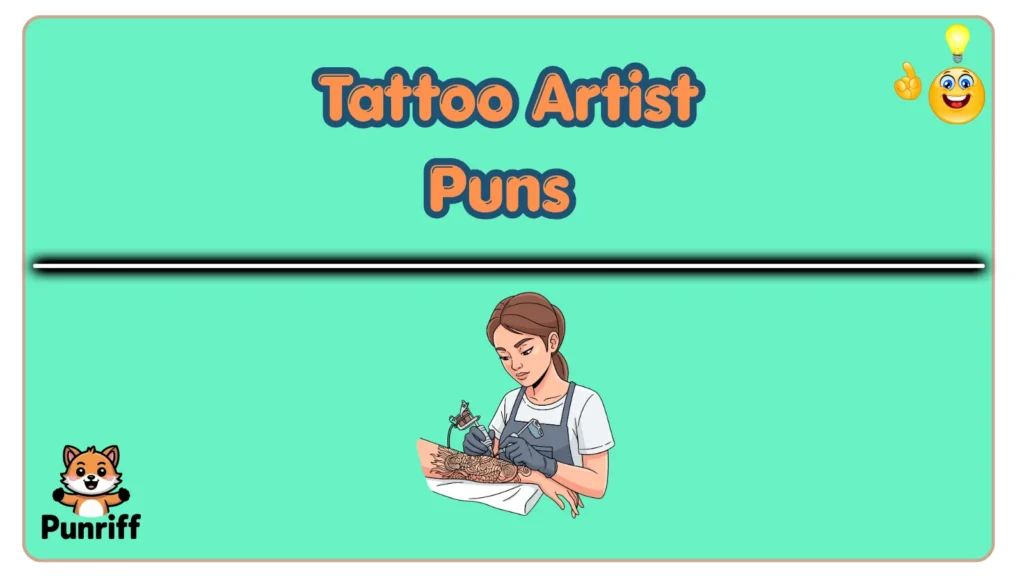 Tattoo Artist Puns 