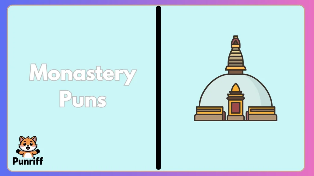 Monastery Puns