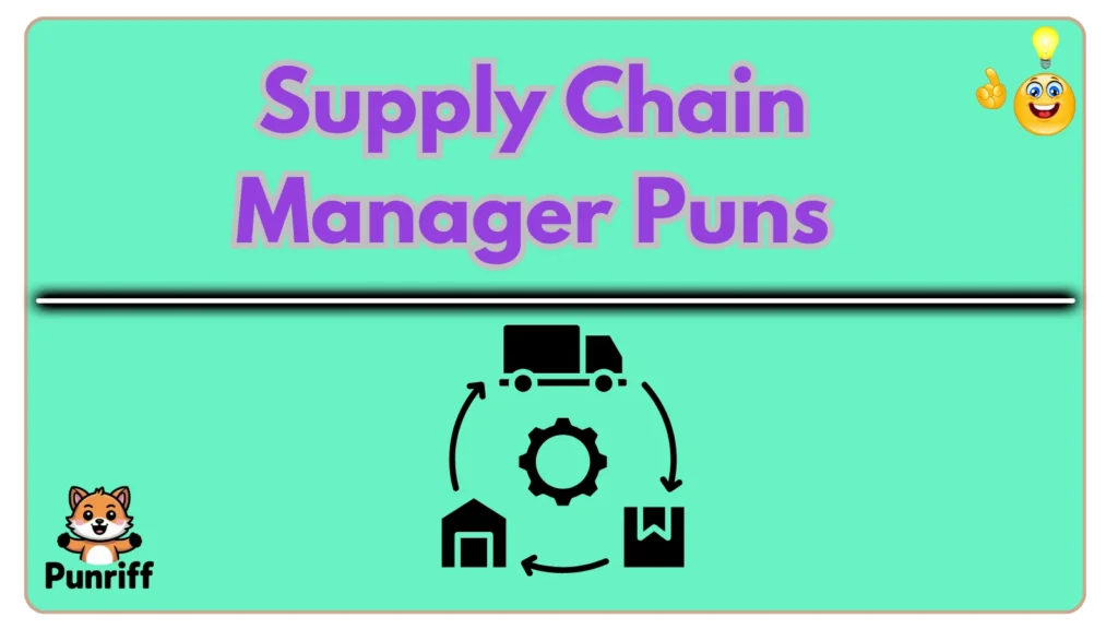 Supply Chain Manager Puns