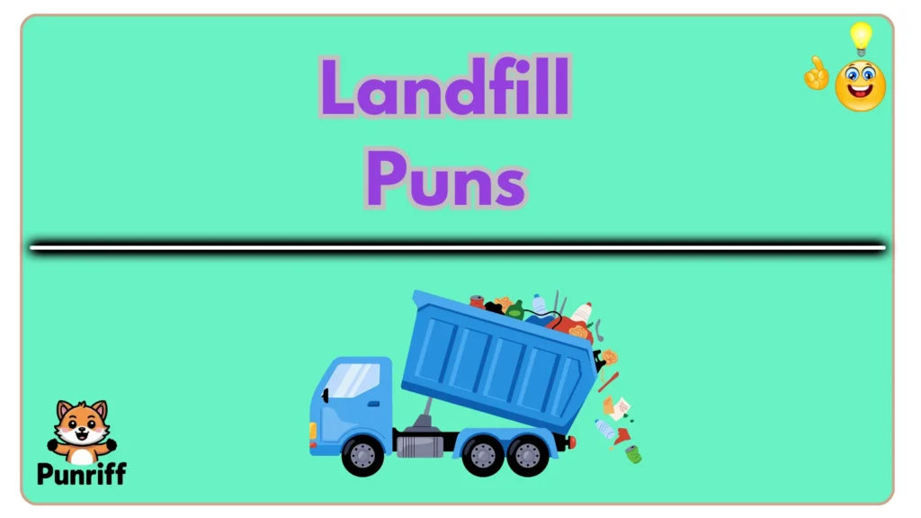 Landfill Puns