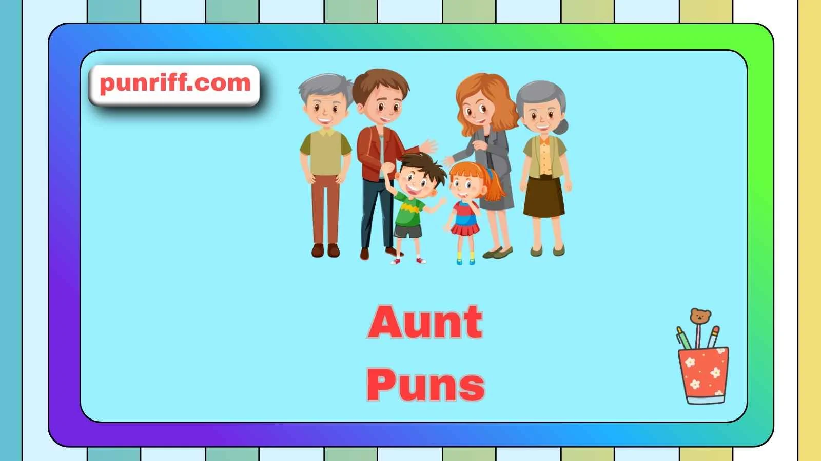 Aunt Puns