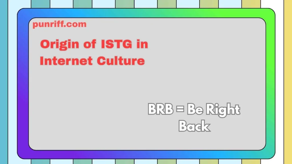 Origin of ISTG in Internet Culture 