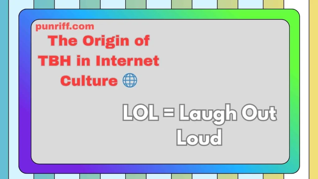 The Origin of TBH in Internet Culture 🌐