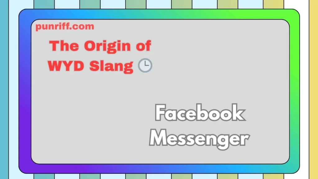 The Origin of WYD Slang 🕒