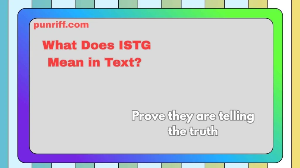 What Does ISTG Mean in Text? 