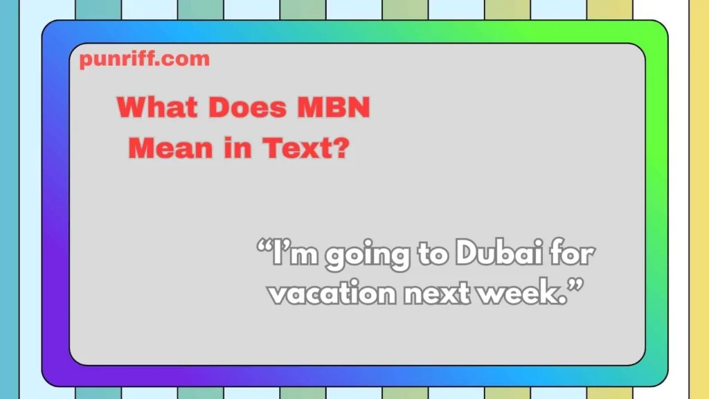 What Does MBN Mean in Text? 