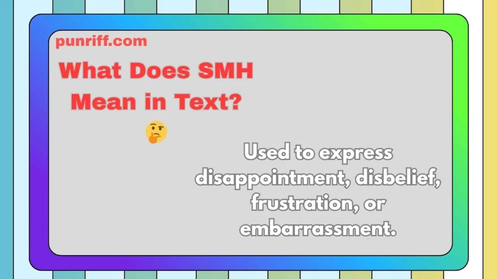 What Does SMH Mean in Text? 🤔