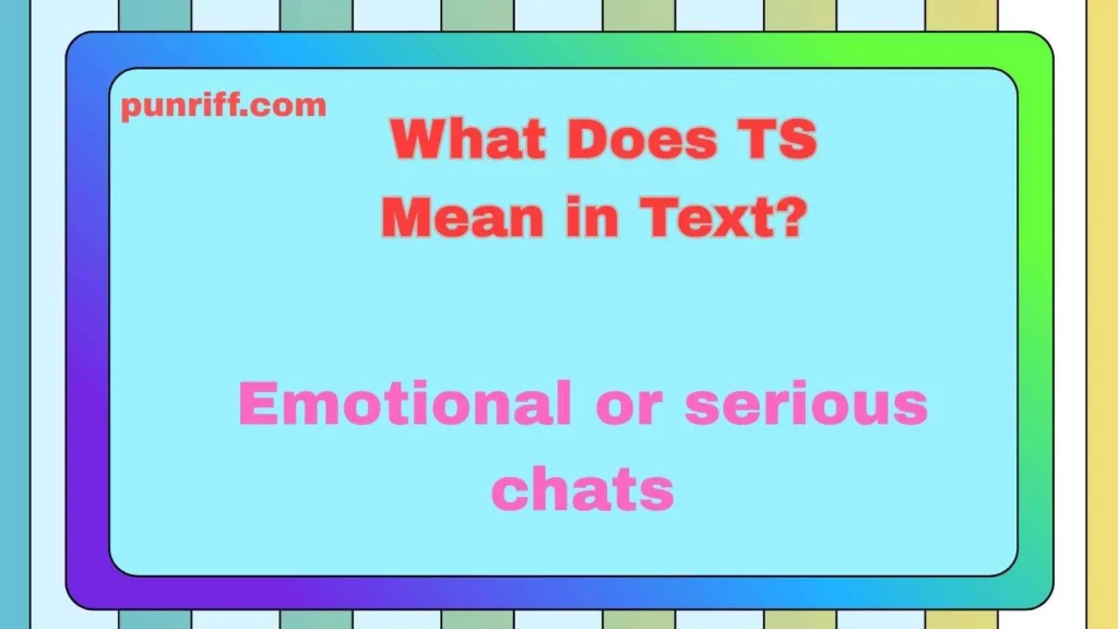 What Does TS Mean in Text? 