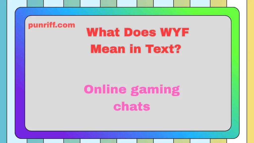 What Does WYF Mean in Text? 