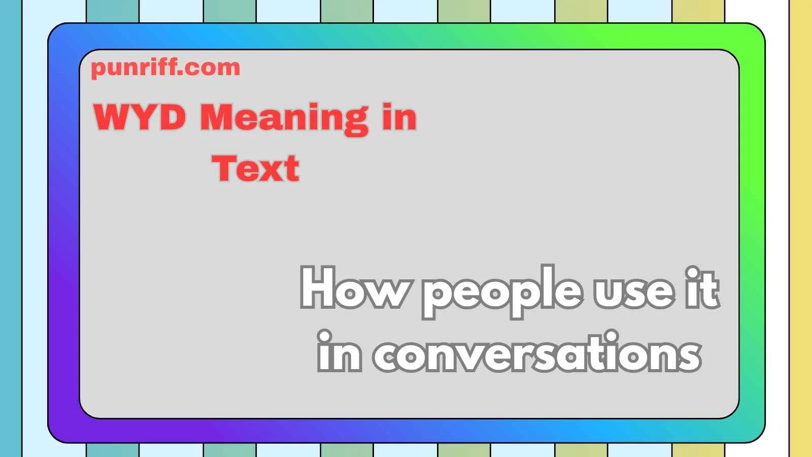 WYD Meaning in Text