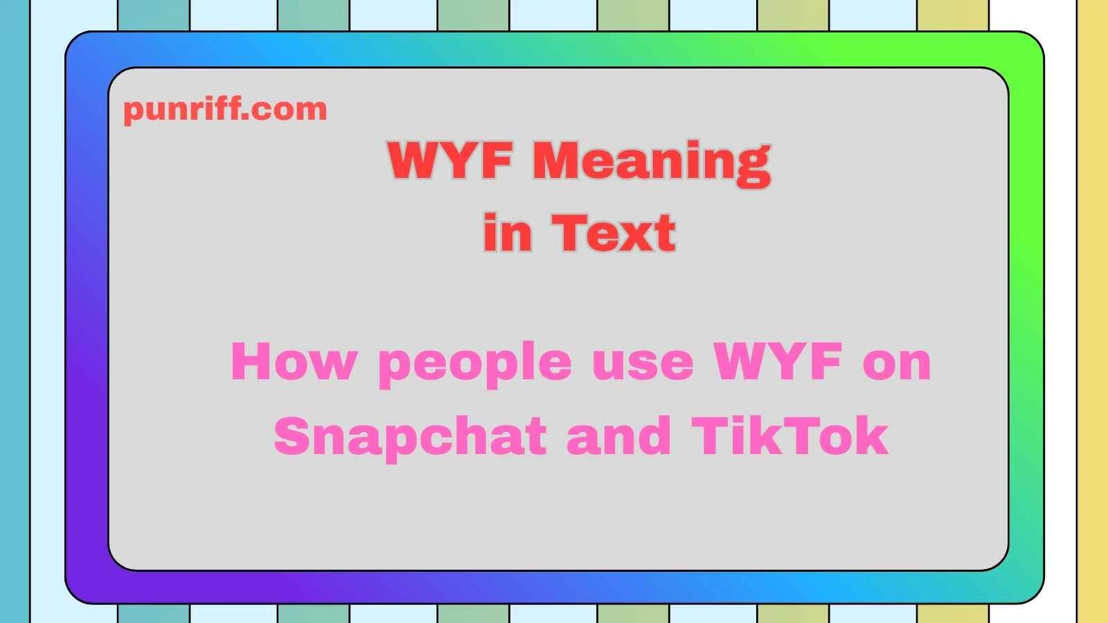 WYF Meaning in Text