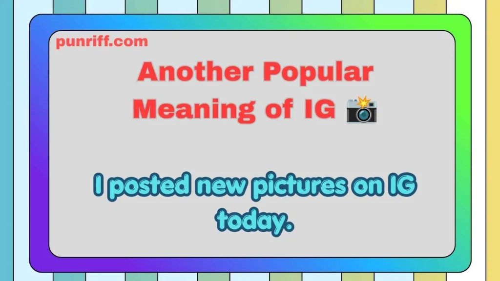 Another Popular Meaning of IG 📸