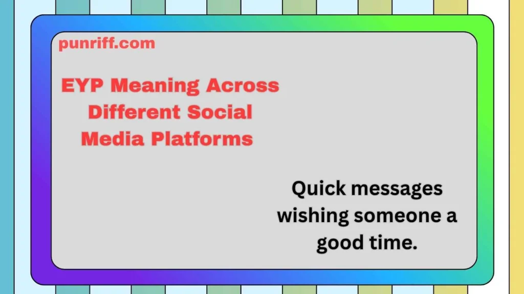 EYP Meaning Across Different Social Media Platforms 📱