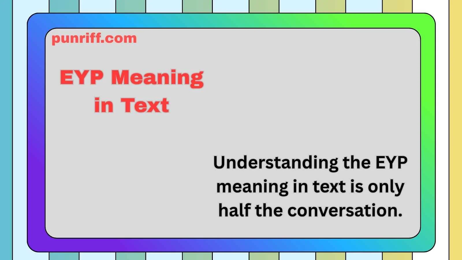 EYP Meaning in Text