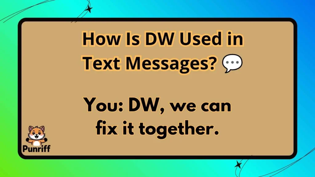 How Is DW Used in Text Messages? 💬