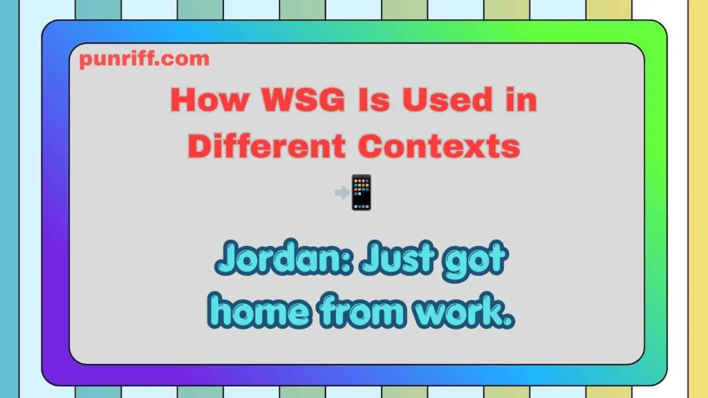How WSG Is Used in Different Contexts 📲