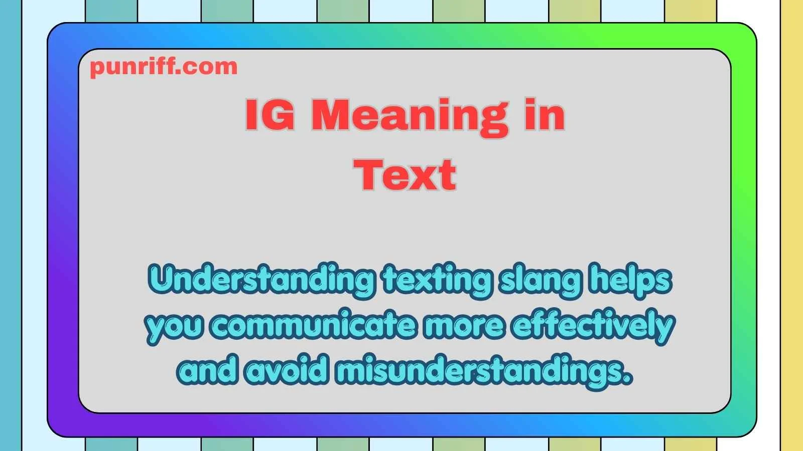 IG Meaning in Text