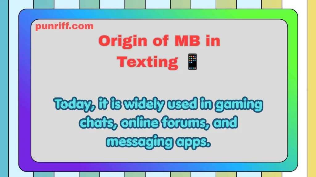 Origin of MB in Texting 📱