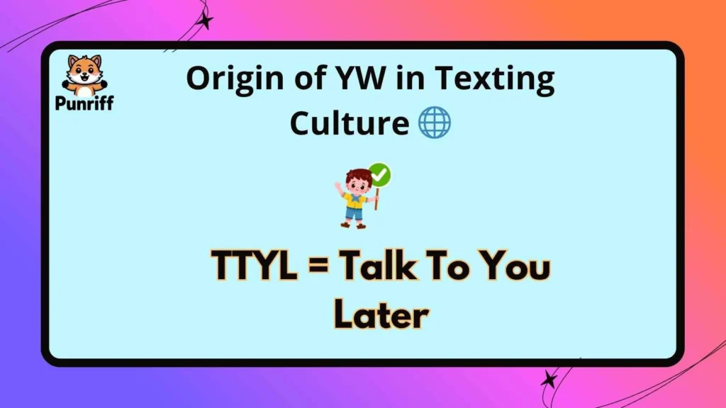 Origin of YW in Texting Culture 🌐