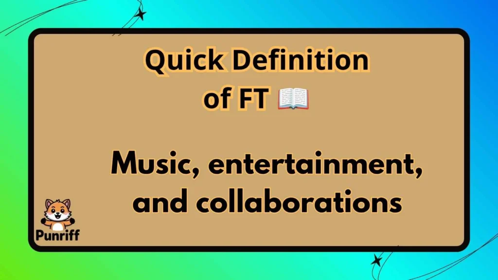Quick Definition of FT 📖