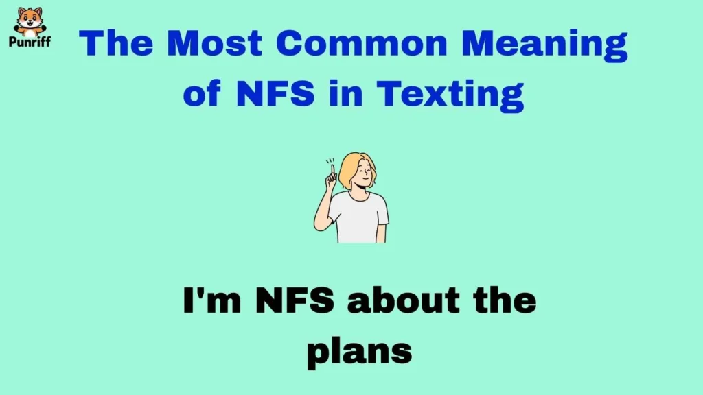 The Most Common Meaning of NFS in Texting