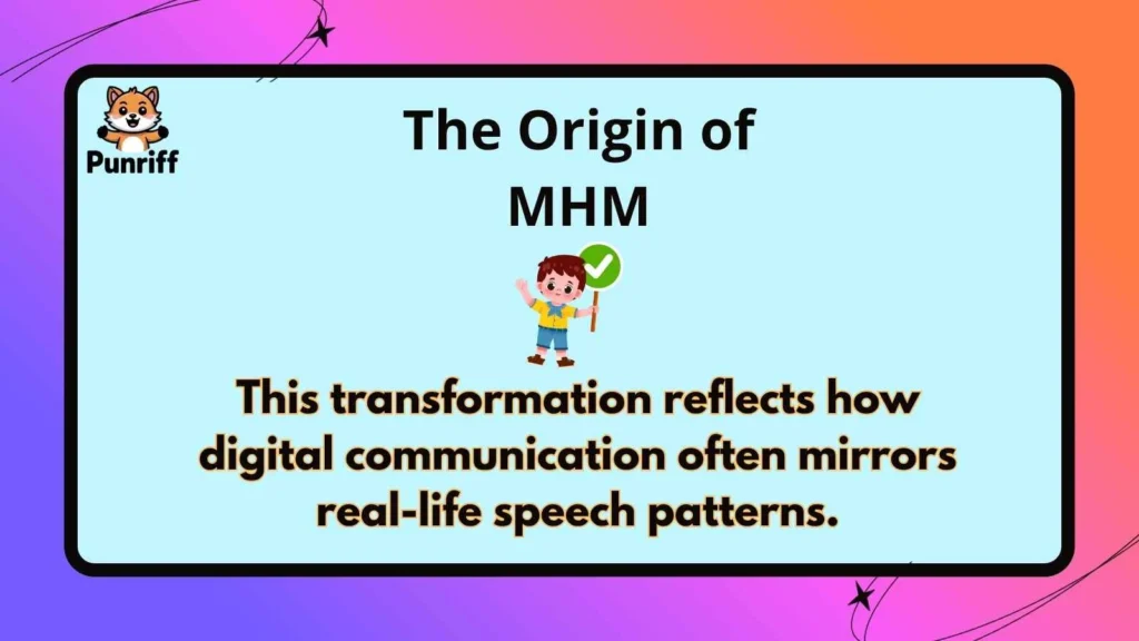 The Origin of MHM