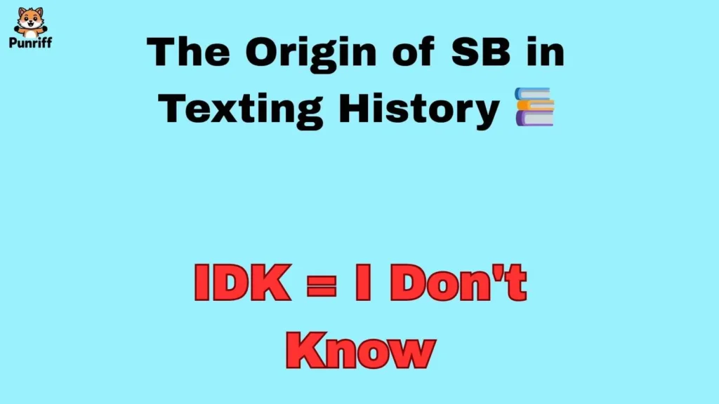 The Origin of SB in Texting History 📚