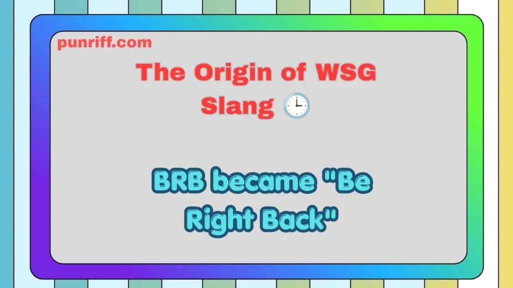 The Origin of WSG Slang 🕒