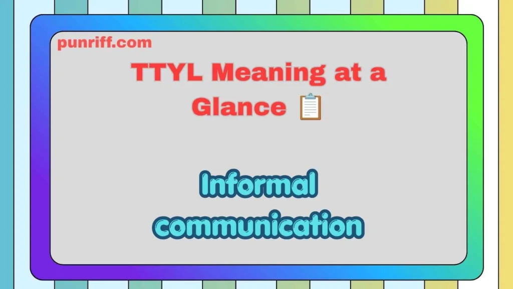 TTYL Meaning at a Glance 📋