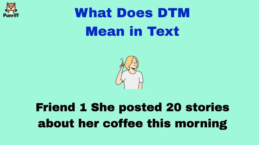 What Does DTM Mean in Text