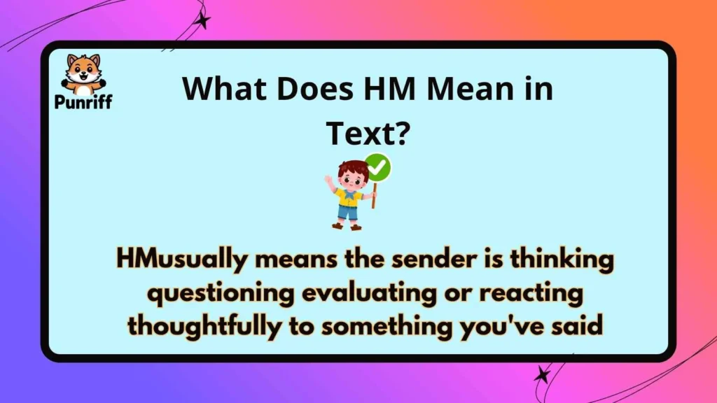 What Does HM Mean in Text?