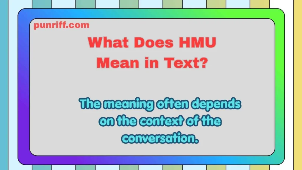 What Does HMU Mean in Text?