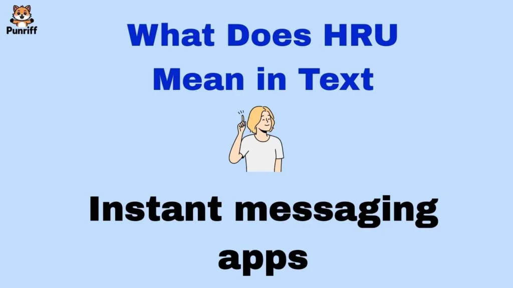 What Does HRU Mean in Text
