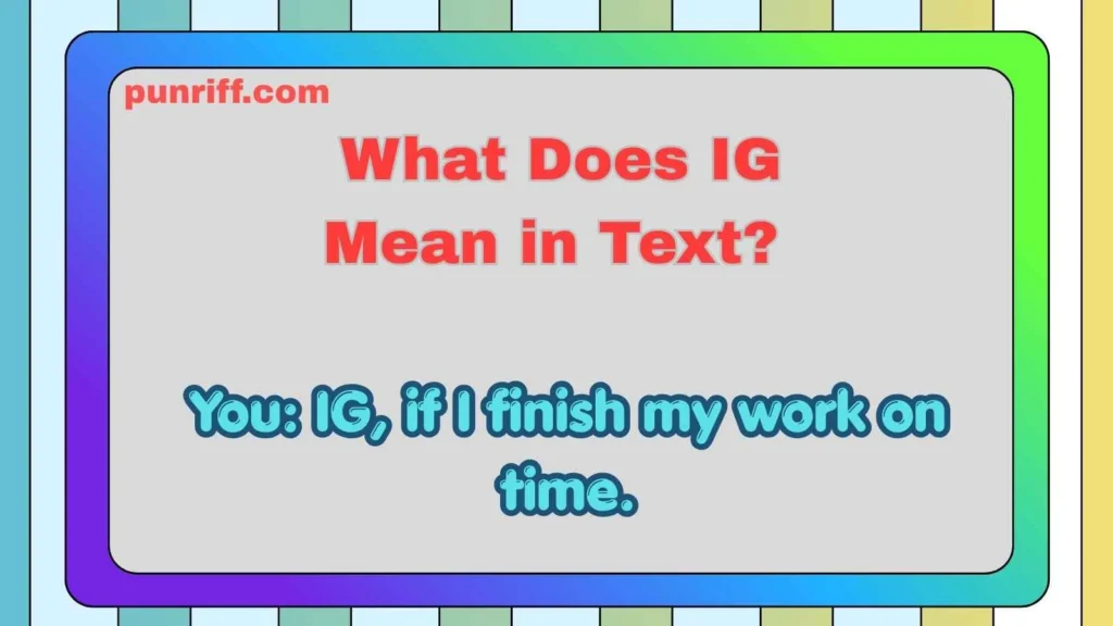 What Does IG Mean in Text? 🤔
