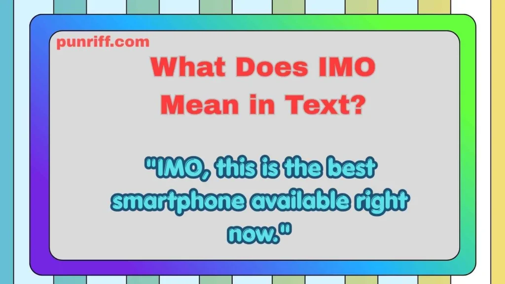 What Does IMO Mean in Text?