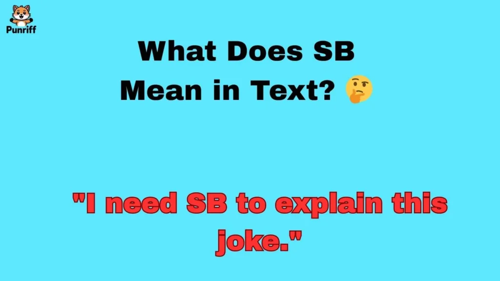 What Does SB Mean in Text? 🤔