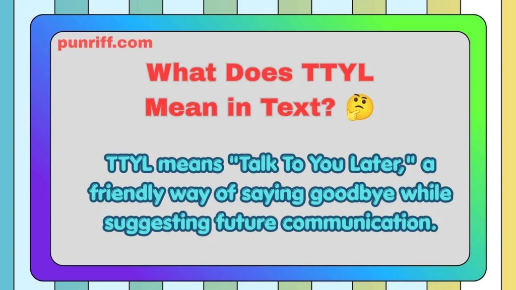 What Does TTYL Mean in Text? 🤔
